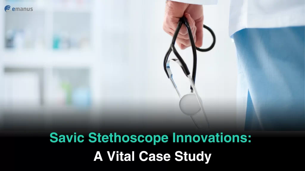 Savic Stethoscope Innovations a vital case study