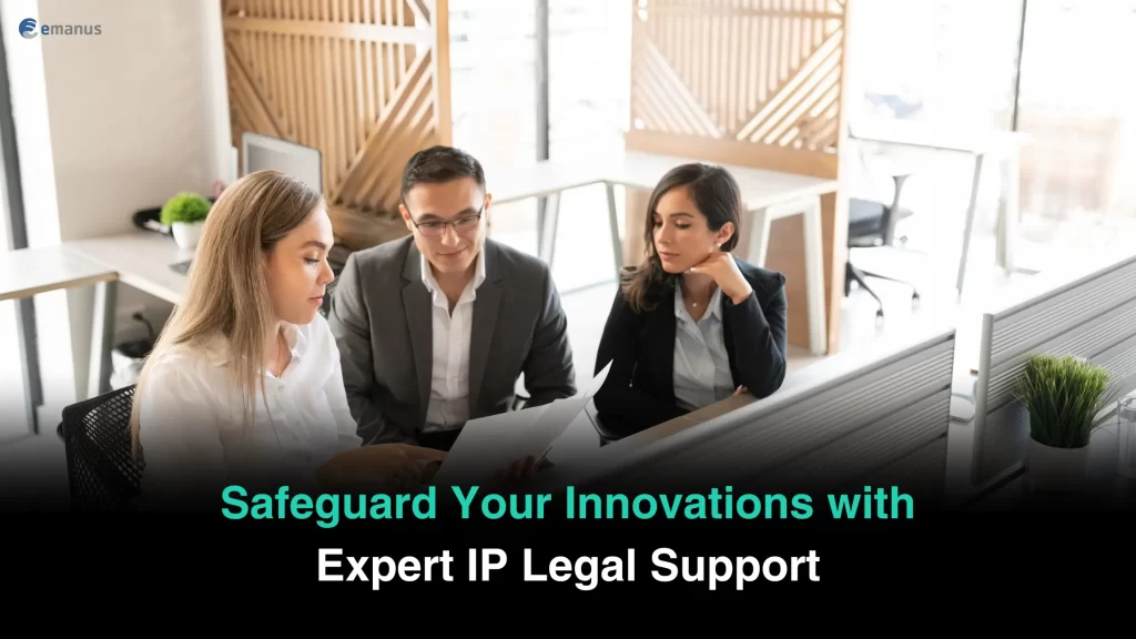 Safeguard Your Innovations with Expert IP Legal Support