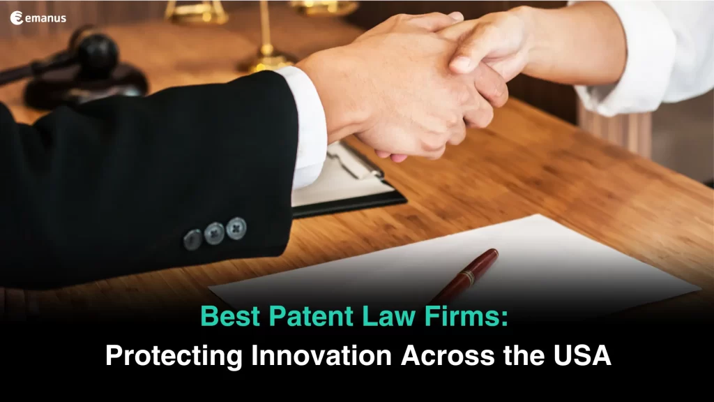 Best Patent Law Firms Protecting Innovation Across the USA