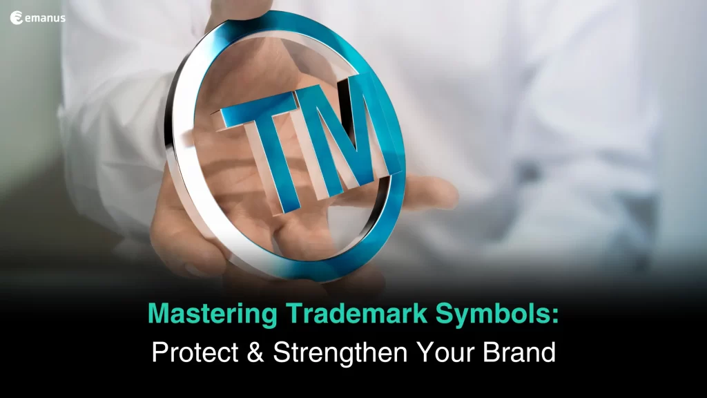 Mastering Trademark Symbols Protect & Strengthen Your Brand