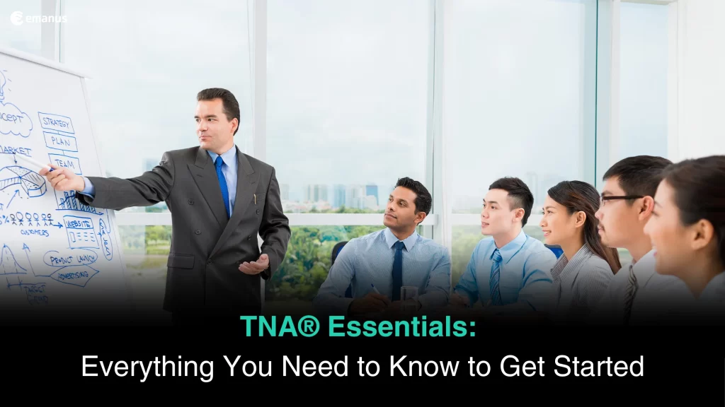 TNA® Essentials Everything You Need to Know to Get Started