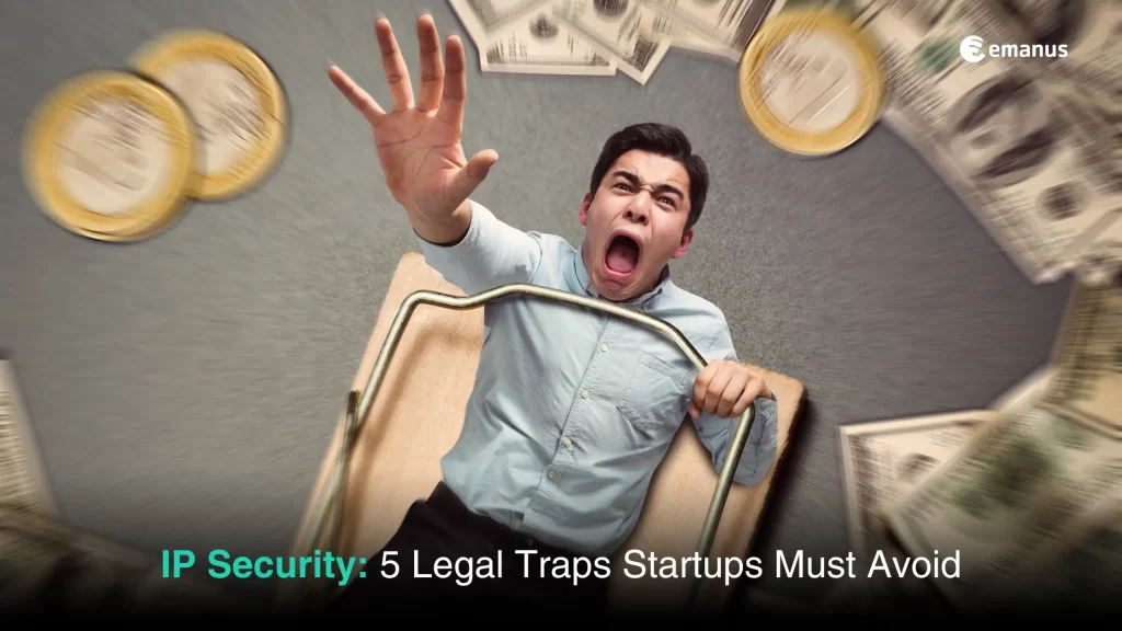 IP Security: 5 Legal Traps Startups Must Avoid