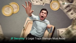 IP Security: 5 Legal Traps Startups Must Avoid