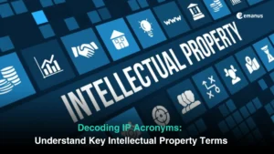 Decoding IP Acronyms: Understand Key Intellectual Property Terms