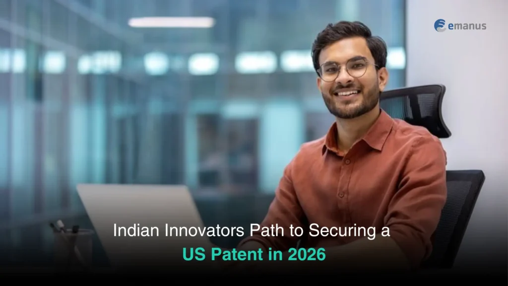 Indian Innovators Path to Securing a US Patent in 2026