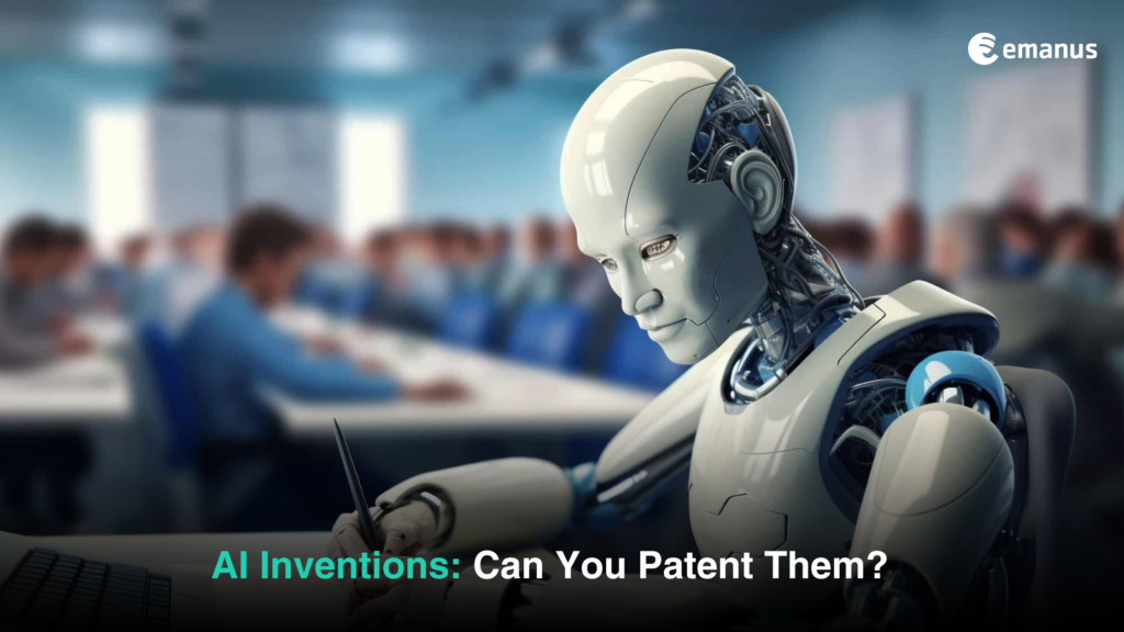 AI Inventions: Can You Patent Them?