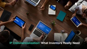 IP Commercialization: What Inventors Really Need